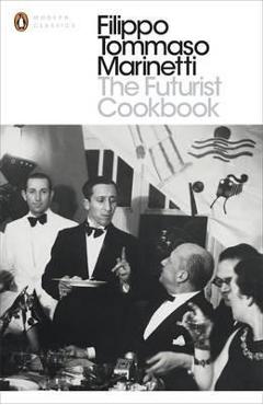 Coperta cărții 'Futurist Cookbook - Filippo Tommaso Marinetti'