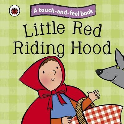 Little Red Riding Hood: Ladybird Touch and Feel Fairy Tales -  