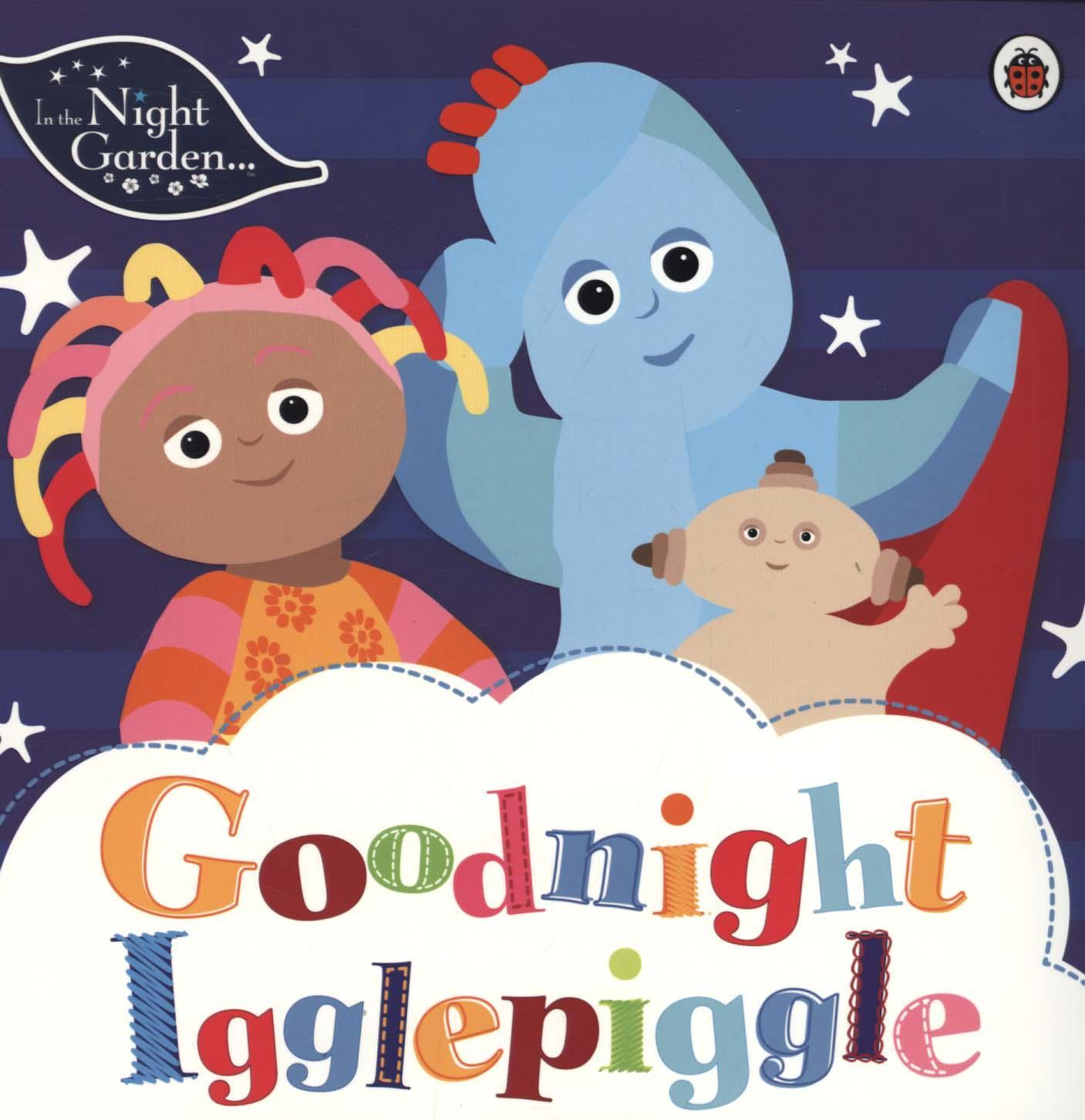 In the Night Garden: Goodnight Igglepiggle -  