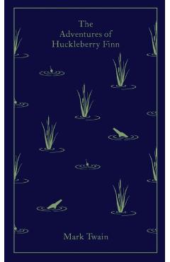 Adventures of Huckleberry Finn - Mark Twain