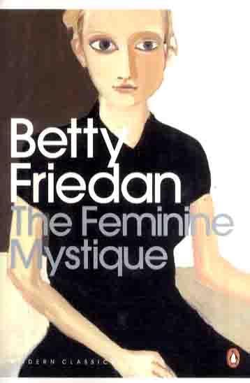 Feminine Mystique - Betty Friedan