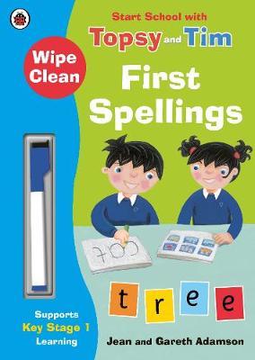 Wipe-Clean First Spellings: Start School with Topsy and Tim - Jean Adamson