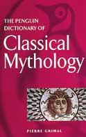 Penguin Dictionary of Classical Mythology - Pierre Grimal