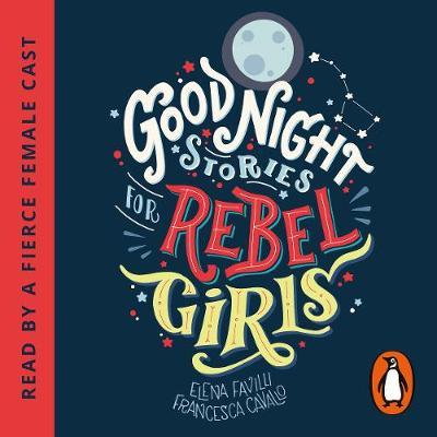 Good Night Stories for Rebel Girls -  