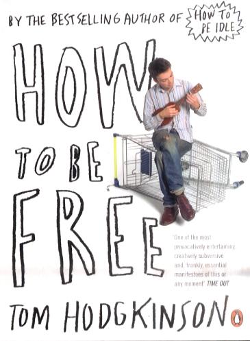 How to be Free - Tom Hodgkinson