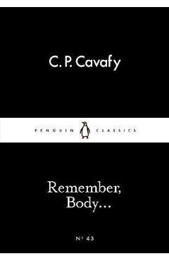Coperta cărții 'Remember, Body... - Cavafy'