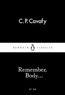 Remember, Body... -  Cavafy