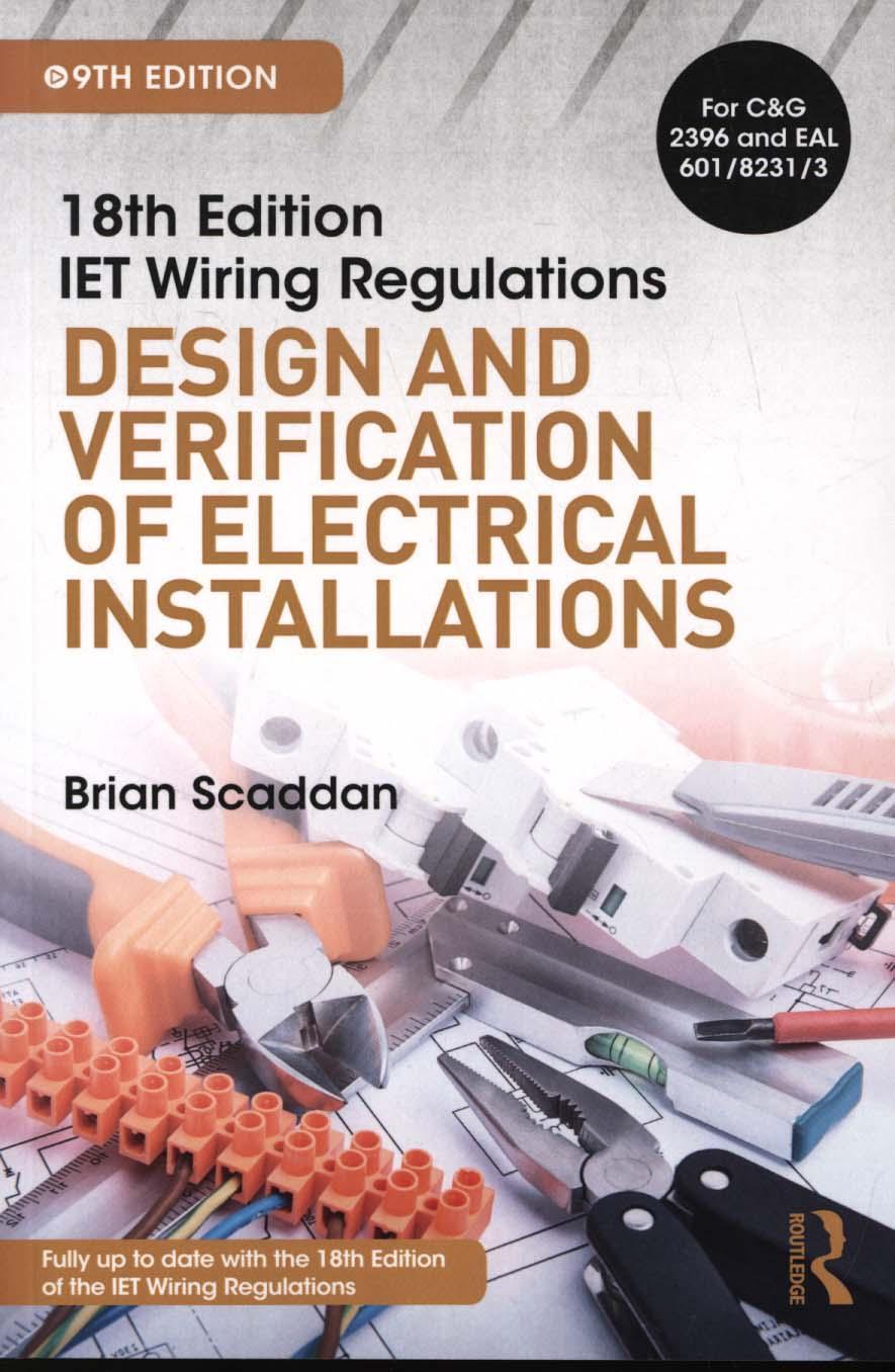 IET Wiring Regulations: Design and Verification of Electrica - Brian Scaddan