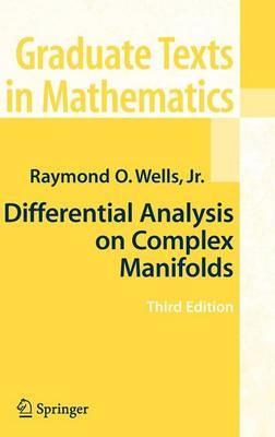 Differential Analysis on Complex Manifolds - Raymond O. Wells