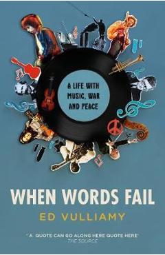 Poza produsului When Words Fail - Ed Vulliamy