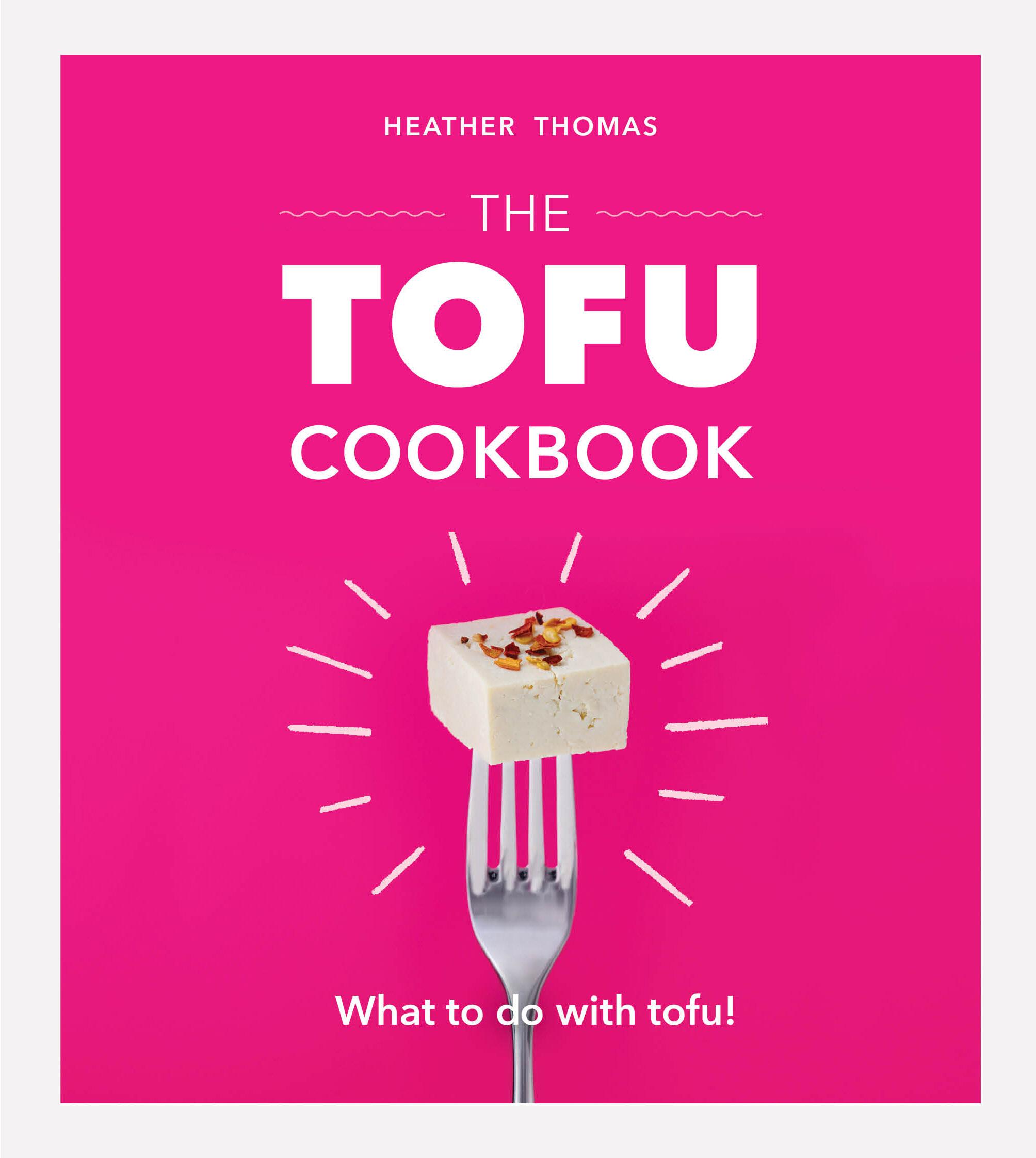 Tofu Cookbook - Heather Thomas