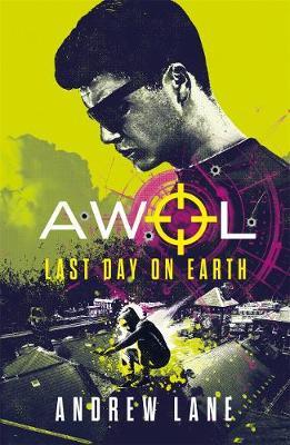 AWOL 4: Last Day on Earth - Andrew Lane