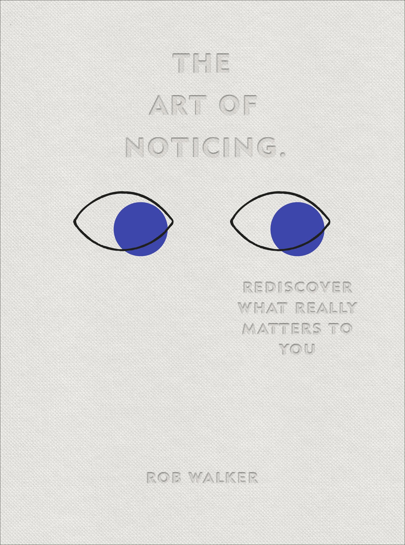 Art of Noticing - Rob Walker
