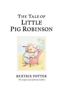 Tale of Little Pig Robinson - Beatrix Potter