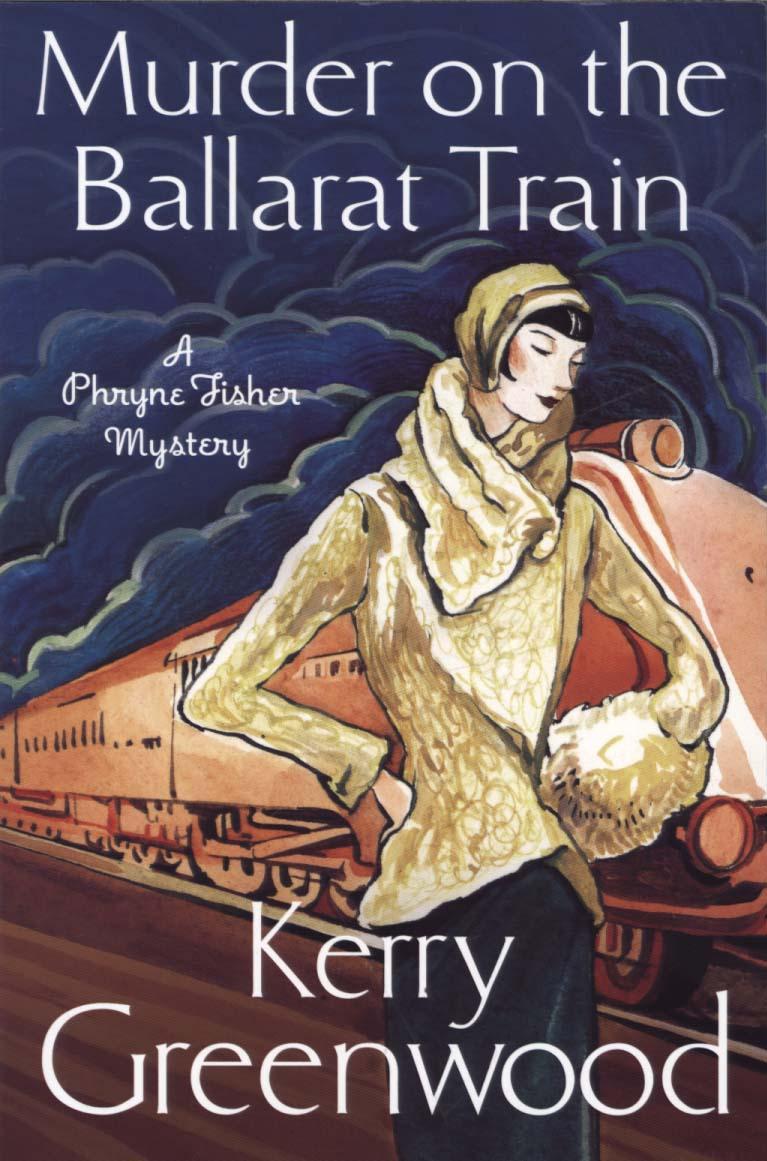 Murder on the Ballarat Train: Miss Phryne Fisher Investigate - Kerry Greenwood