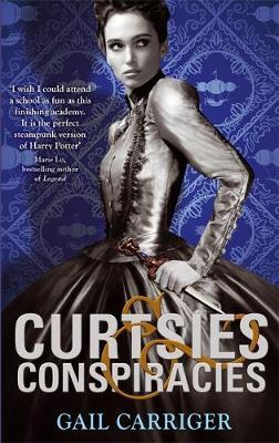 Curtsies and Conspiracies - Gail Carriger