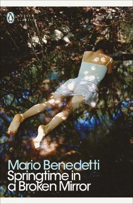 Springtime in a Broken Mirror - Mario Benedetti
