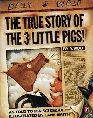 True Story of the Three Little Pigs - Lane Smith