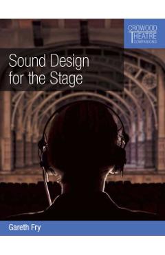 Sound Design for the Stage - Gareth Fry