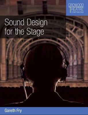 Sound Design for the Stage - Gareth Fry