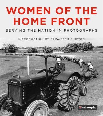 Women of the Home Front -  Mirrorpix