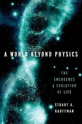 World Beyond Physics - Stuart A Kauffman