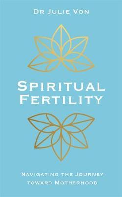 Spiritual Fertility - Julie Von