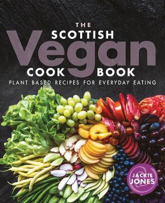 Scottish Vegan Cookbook - Jackie Jones