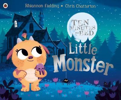 Ten Minutes to Bed: Little Monster - Rhiannon Fledling