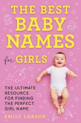 Best Baby Names for Girls - Emily Larson