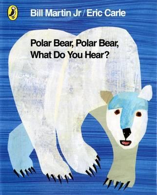 Polar Bear, Polar Bear, What Do You Hear? - Eric Carle