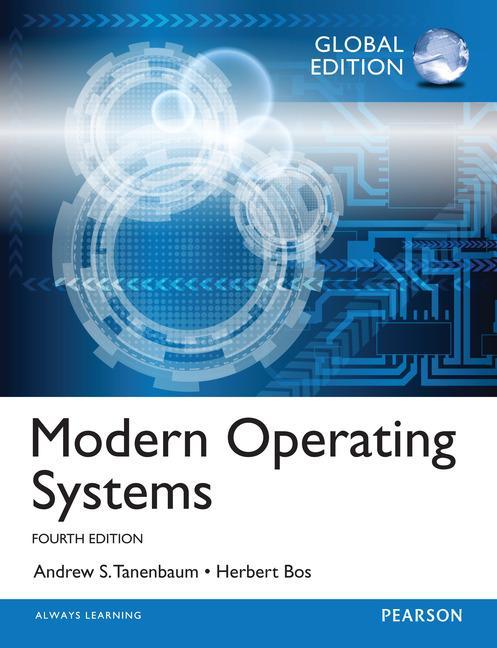 Modern Operating Systems: Global Edition - Andrew Tanenbaum