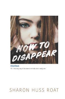 How to Disappear - Sharon Roat