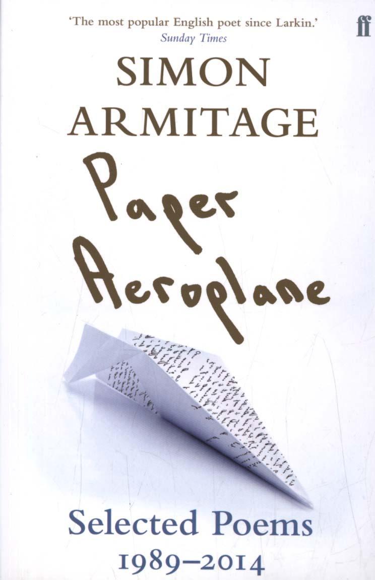 Paper Aeroplane: Selected Poems 1989-2014 - Simon Armitage