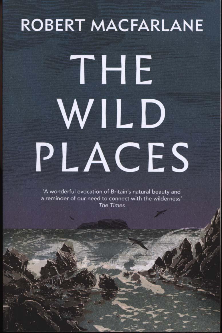 Wild Places - Robert Macfarlane