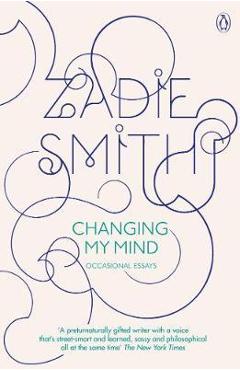 Poza produsului Changing My Mind - Zadie Smith