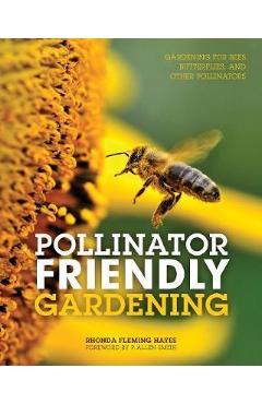 Coperta cărții 'Pollinator Friendly Gardening - Rhonda Fleming Hayes'