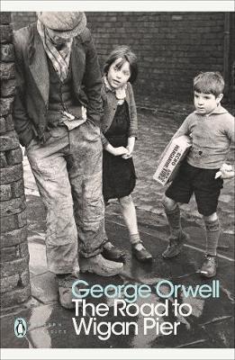 Road to Wigan Pier - George Orwell