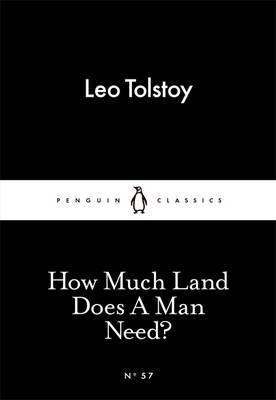 How Much Land Does A Man Need? - Leo Tolstoy