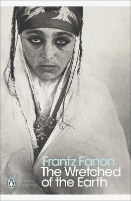 Wretched of the Earth - Frantz Fanon