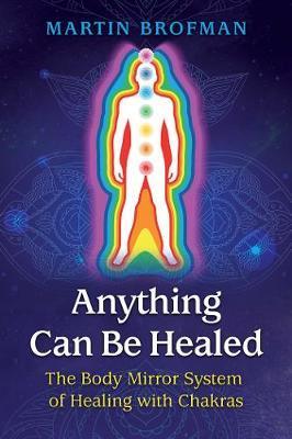 Anything Can Be Healed - Martin Brofman