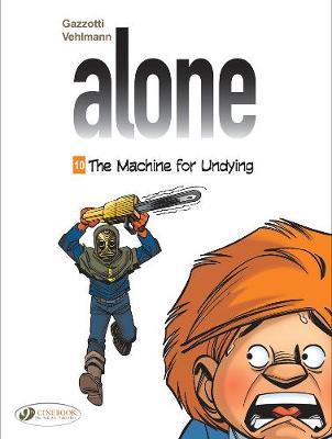 Alone Vol. 10: The Machine For Undying - Fabien Vehlmann