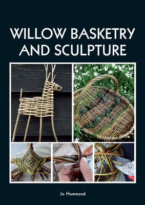 Willow Basketry and Sculpture - Jo Hammond