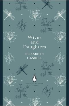 Wives and Daughters - Elizabeth Gaskell