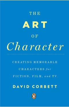 Art Of Character - David Corbett