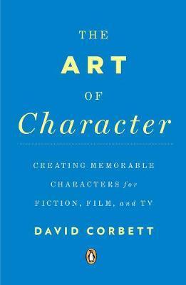 Art Of Character - David Corbett