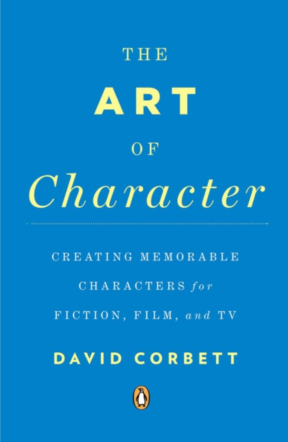 Art Of Character - David Corbett