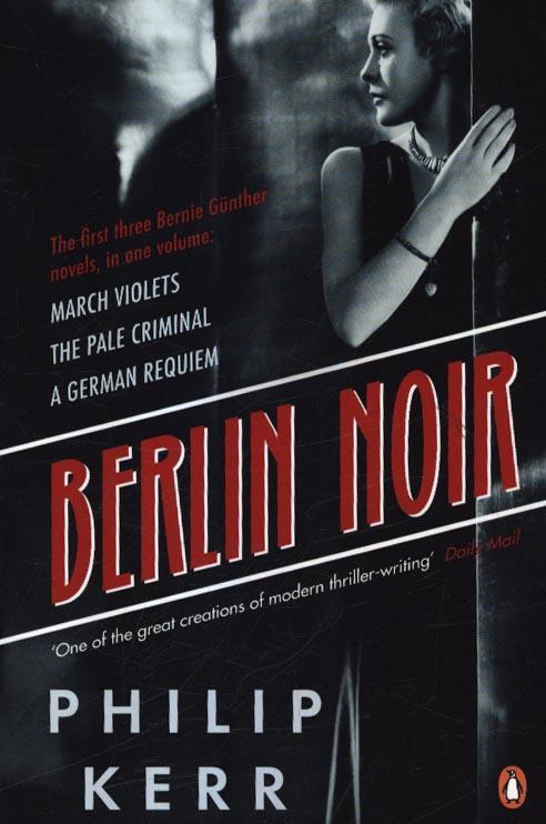 Berlin Noir - Philip Kerr
