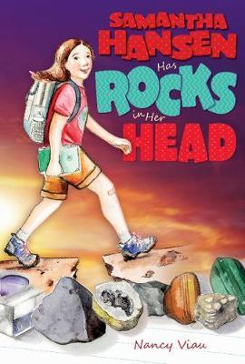 Samantha Hansen Has Rocks in Her Head - Nancy Viau