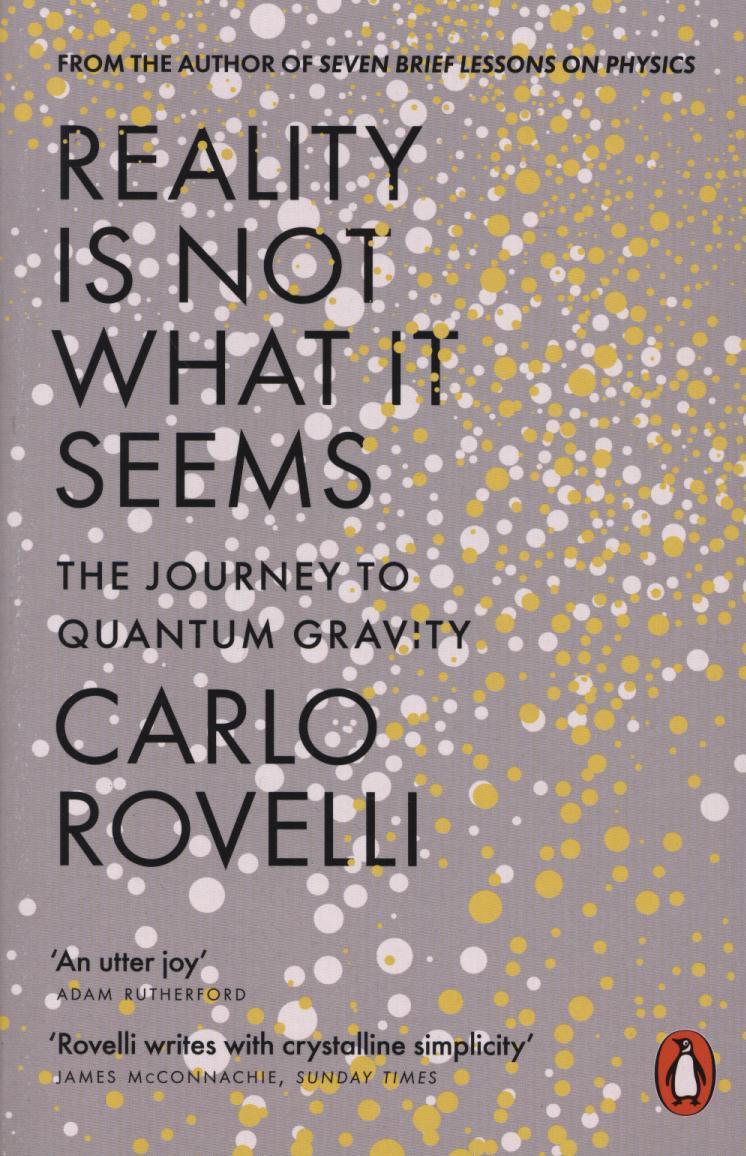 Reality Is Not What It Seems - Carlo Rovelli